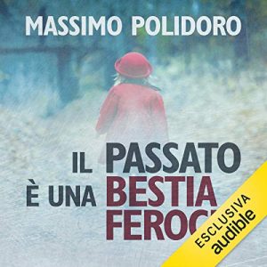Massimo Polidoro – Il passato è una bestia feroce (2020) (mp3 – 128 kbps)