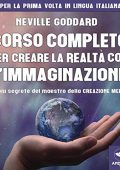 Neville Goddard - Corso completo per creare la realtà con l'immaginazione꞉ Le lezioni segrete del maestro della creazione mentale (2020) (mp3 - 128 kbps)