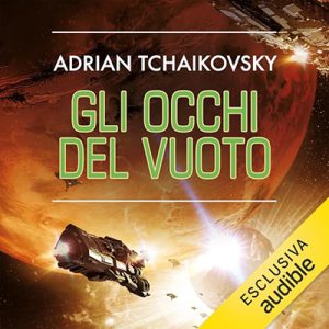 Adrian Tchaikovsky – Gli occhi del vuoto꞉ The final architecture 2 (2024) (mp3 – 128 kbps)
