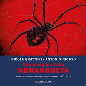 Nicola Gratteri, Antonio Nicaso – Storia segreta della ‘ndrangheta (2019) (mp3 – 128 kbps)