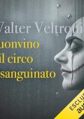 Walter Veltroni - Buonvino e il circo insanguinato꞉ Il commissario Buonvino 5 (2024) (mp3 - 128 kbps)
