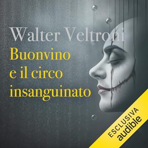 Walter Veltroni – Buonvino e il circo insanguinato꞉ Il commissario Buonvino 5 (2024) (mp3 – 128 kbps)
