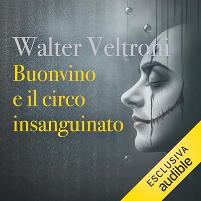 Walter Veltroni – Buonvino e il circo insanguinato꞉ Il commissario Buonvino 5 (2024) (mp3 – 128 kbps)