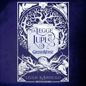 Leigh Bardugo – La legge dei lupi (2022) (mp3 – 128 kbps)
