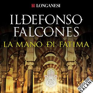 Ildefonso Falcones – La mano di Fatima (2019) (mp3 – 128 kbps)