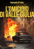 Antonella di Fabio - L'omicidio di Valle Giulia (2024) (mp3 - 128 kbps)