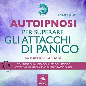 Robert James – Autoipnosi per superare gli attacchi di panico꞉ Autoipnosi guidata (2018) (mp3 – 128 kbps)