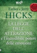 Esther Hicks, Jerry Hicks - La legge dell'attrazione e l'incredibile potere delle emozioni (2024) (mp3 - 128 kbps)