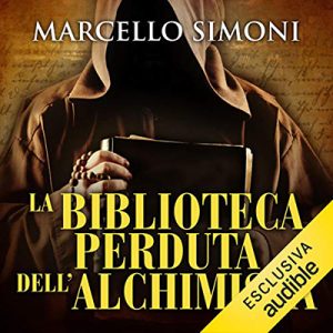 Marcello Simoni – La biblioteca perduta dell’alchimista꞉ Il mercante di libri maledetti 2 (2016) (mp3 – 128 kbps)