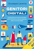 Giuseppe Lavenia - Genitori digitali꞉ Guida pratica per educare bambini da 0 a 10 anni a un uso consapevole delle nuove tecnologie (2024) (mp3 - 128 kbps)