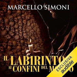 Marcello Simoni – Il labirinto ai confini del mondo꞉ Il mercante di libri maledetti 3 (2016) (mp3 – 128 kbps)