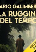 Dario Galimberti - La ruggine del tempo꞉ Il delegato di polizia Ezechiele Beretta 3 (2024) (mp3 - 128 kbps)