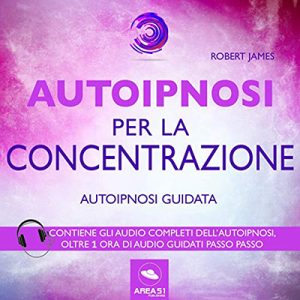 Robert James – Autoipnosi per la concentrazione꞉ Autoipnosi guidata (2018) (mp3 – 128 kbps)