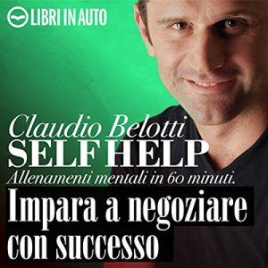 Claudio Belotti – Self Help. Impara a negoziare con successo (2011) (mp3 – 128 kbps)