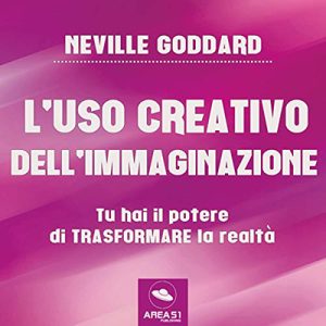 Neville Goddard – L’uso creativo dell’immaginazione꞉ Tu hai il potere di trasformare la realtà (2018) (mp3 – 128 kbps)