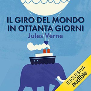 Jules Verne – Il giro del mondo in ottanta giorni (2018) (mp3 – 128 kbps)