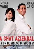 Valentina Trevaini, Alessandro La Ciura - La Chat Aziendale꞉ Per un business di successo (2019) (mp3 - 128 kbps)