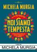 Michela Murgia - Noi siamo tempesta꞉ Storie senza eroe che hanno cambiato il mondo (2019) (mp3 - 128 kbps)
