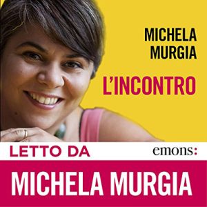 Michela Murgia – L’incontro (2012) (mp3 – 128 kbps)