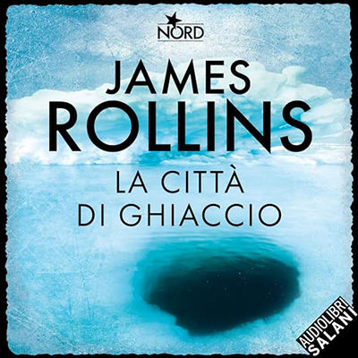 James Rollins – La città di ghiaccio (2023) (mp3 – 128 kbps)
