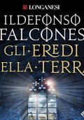 Ildefonso Falcones - Gli eredi della terra (2018) (mp3 - 128 kbps)