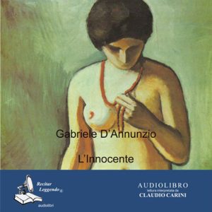 Gabriele D’Annunzio – L’Innocente (2013) (mp3 – 128 kbps)