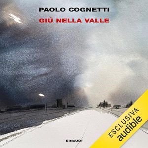 Paolo Cognetti – Giú nella valle (2023) (mp3 – 128 kbps)