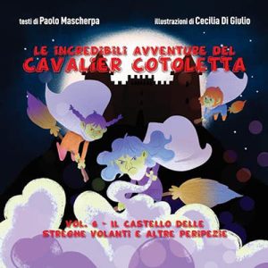 Paolo Mascherpa – Il castello delle Streghe Volanti e altre peripezie꞉ Le incredibili avventure del Cavalier Cotoletta 6 (2024) (mp3 – 128 kbps)