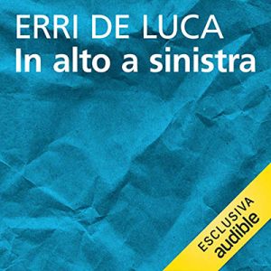 Erri De Luca – In alto a sinistra (2021) (mp3 – 128 kbps)