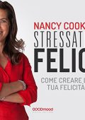 Nancy Cooklin - Stressati e felici꞉ Come creare la tua felicità (2016) (mp3 - 128 kbps)