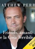 Matthew Perry - Friends, amanti e la Cosa Terribile (2024) (mp3 - 128 kbps)