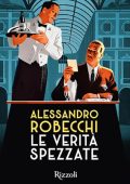 Alessandro Robecchi - Le verità spezzate (2024) (mp3 - 128 kbps)