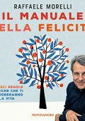 Raffaele Morelli - Il manuale della felicità (2019) (mp3 - 128 kbps)