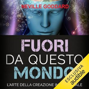 Neville Goddard – Fuori da questo mondo (2020) (mp3 – 128 kbps)