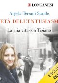 Angela Terzani Staude - L'età dell'entusiasmo - La mia vita con Tiziano (2024) (mp3 - 128 kbps)