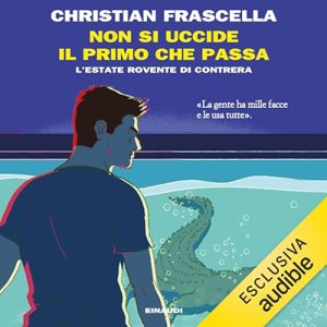 Christian Frascella – Non si uccide il primo che passa꞉ L’estate rovente di Contrera (2023) (mp3 – 128 kbps)