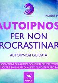 Robert James - Autoipnosi per non procrastinare꞉ Autoipnosi guidata (2018) (mp3 - 128 kbps)