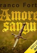 Franco Forte - Amore e sangue (2020) (mp3 - 128 kbps)