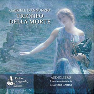 Gabriele D’Annunzio – Trionfo della morte (2016) (mp3 – 128 kbps)
