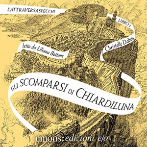 Christelle Dabos – Gli scomparsi di Chiardiluna꞉ L’Attraversaspecchi 2 (2021) (mp3 – 128 kbps)
