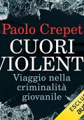 Paolo Crepet - Cuori violenti꞉ Viaggio nella criminalità giovanile (2018) (mp3 - 128 kbps)