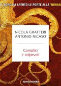 Nicola Gratteri, Antonio Nicaso - Complici e colpevoli꞉ Come il Nord ha aperto le porte alla 'ndrangheta (2024) (mp3 - 128 kbps)