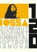 VA - Bossa 120: 120 Minutes of Instrumental Soft Bossa Nova (2024) MP3 & FLAC