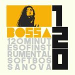 VA – Bossa 120: 120 Minutes of Instrumental Soft Bossa Nova (2024) MP3 & FLAC