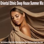 VA – Oriental Ethnic Deep House Summer Mix (2024) FLAC