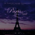 VA – Paris La Nuit: A Premium Lounge Collection [Vol. 1] (2024) FLAC