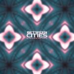 img Between Cities - Kaleidoscope (2024)