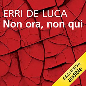 Erri De Luca – Non ora, non qui (2021) (mp3 – 128 kbps)