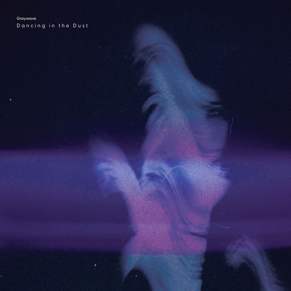Graywave – Dancing in the Dust (2024)