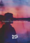 Hazel Bloom - Forgotten Youth In Dusted Frames (2024)